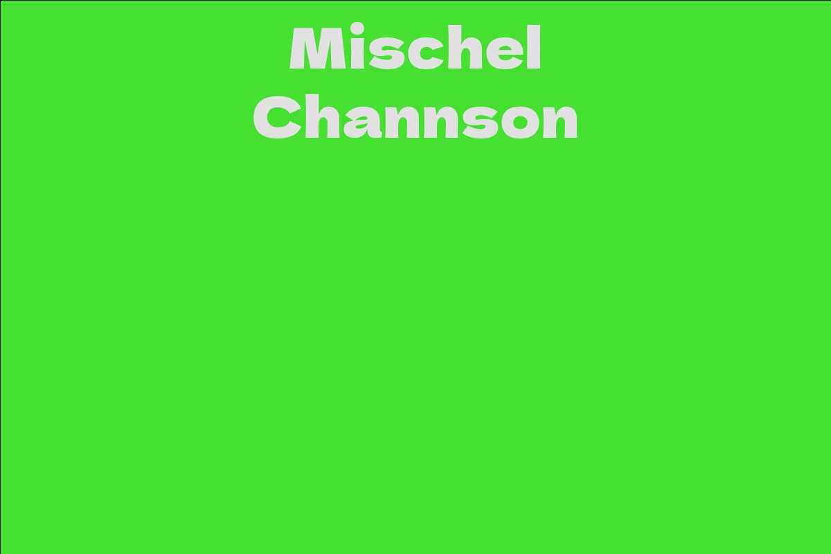 Mischel Channson Facts Bio Career Net Worth AidWiki