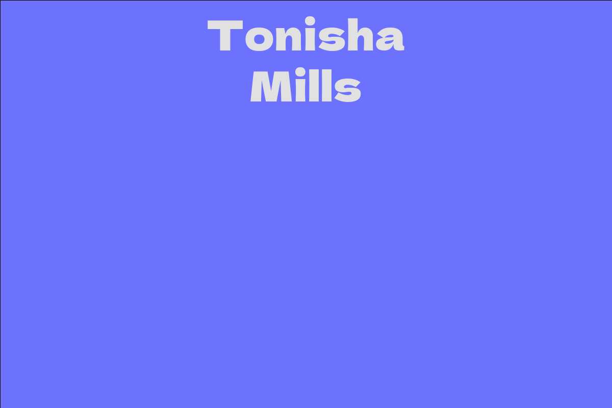 Tonisha Mills Facts Bio Career Net Worth Aidwiki