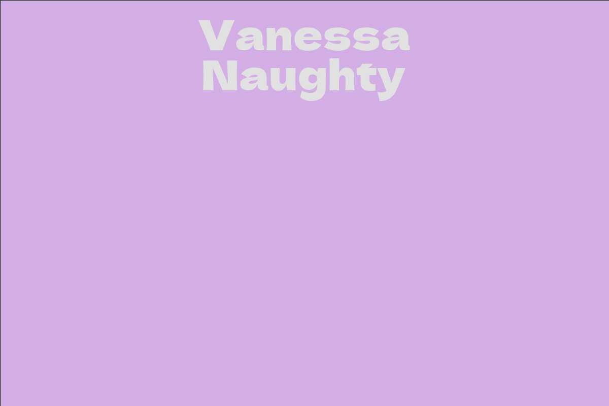 Vanessa Naughty Facts Bio Career Net Worth AidWiki