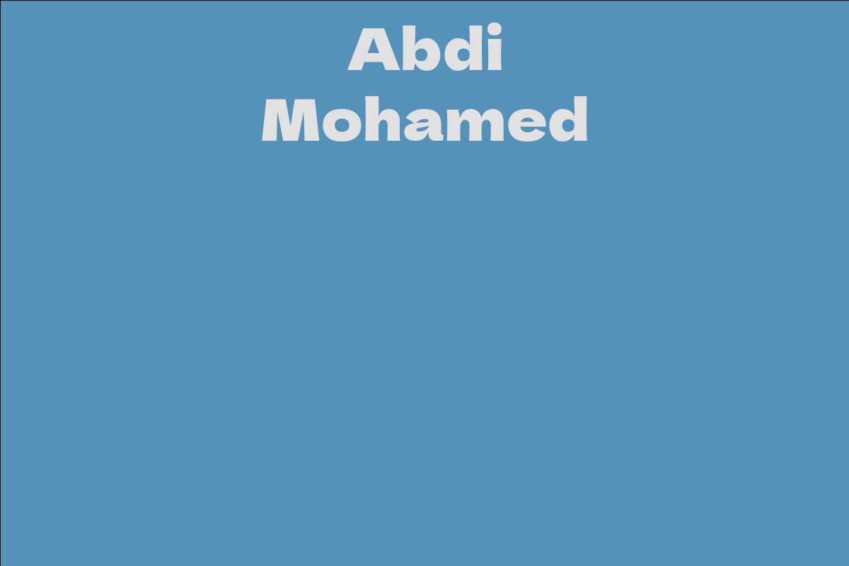 Abdi Mohamed - Facts, Bio, Career, Net Worth | AidWiki