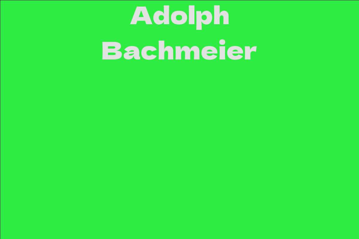 Adolph Bachmeier Facts, Bio, Career, Net Worth AidWiki
