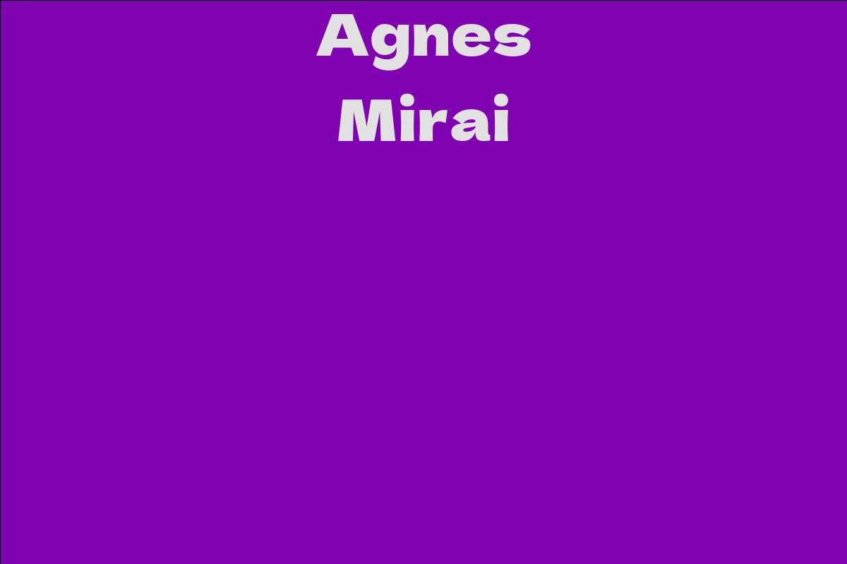 Agnes Mirai Facts Bio Career Net Worth Aidwiki