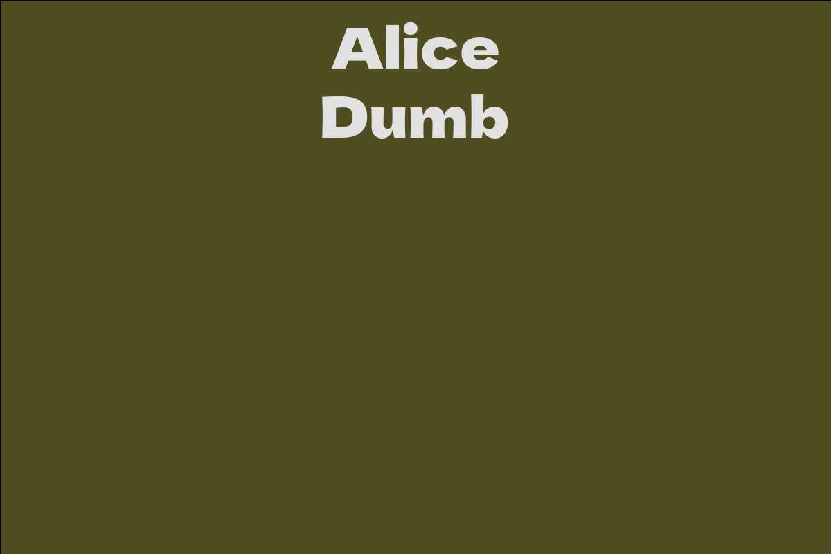 Alice Dumb