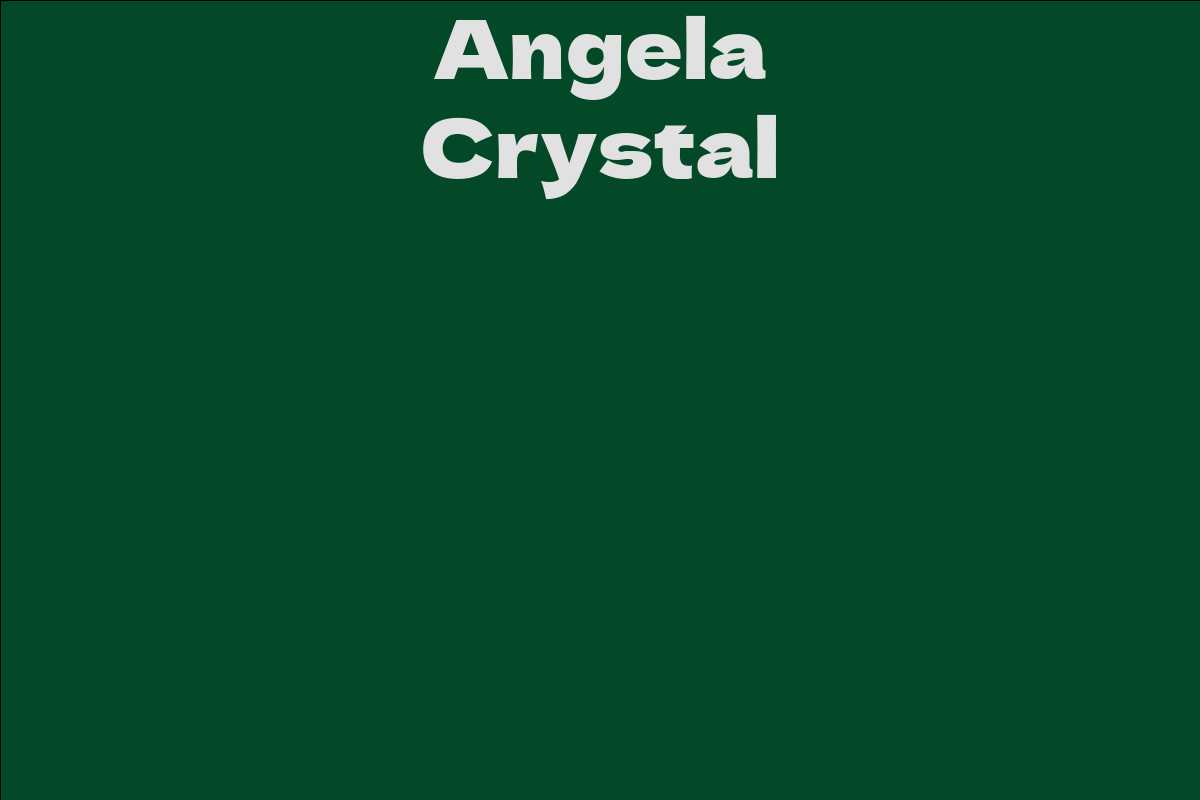 Angela Crystal Facts, Bio, Career, Net Worth AidWiki