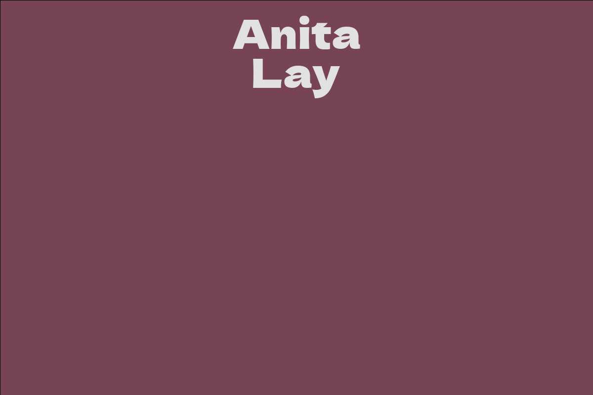 anita-lay-facts-bio-career-net-worth-aidwiki