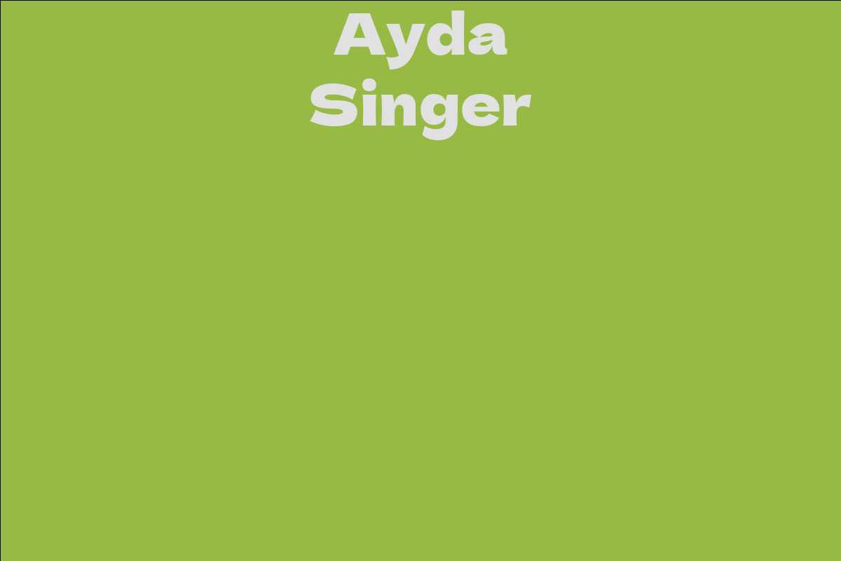 Ayda Singer - Facts, Bio, Career, Net Worth | AidWiki