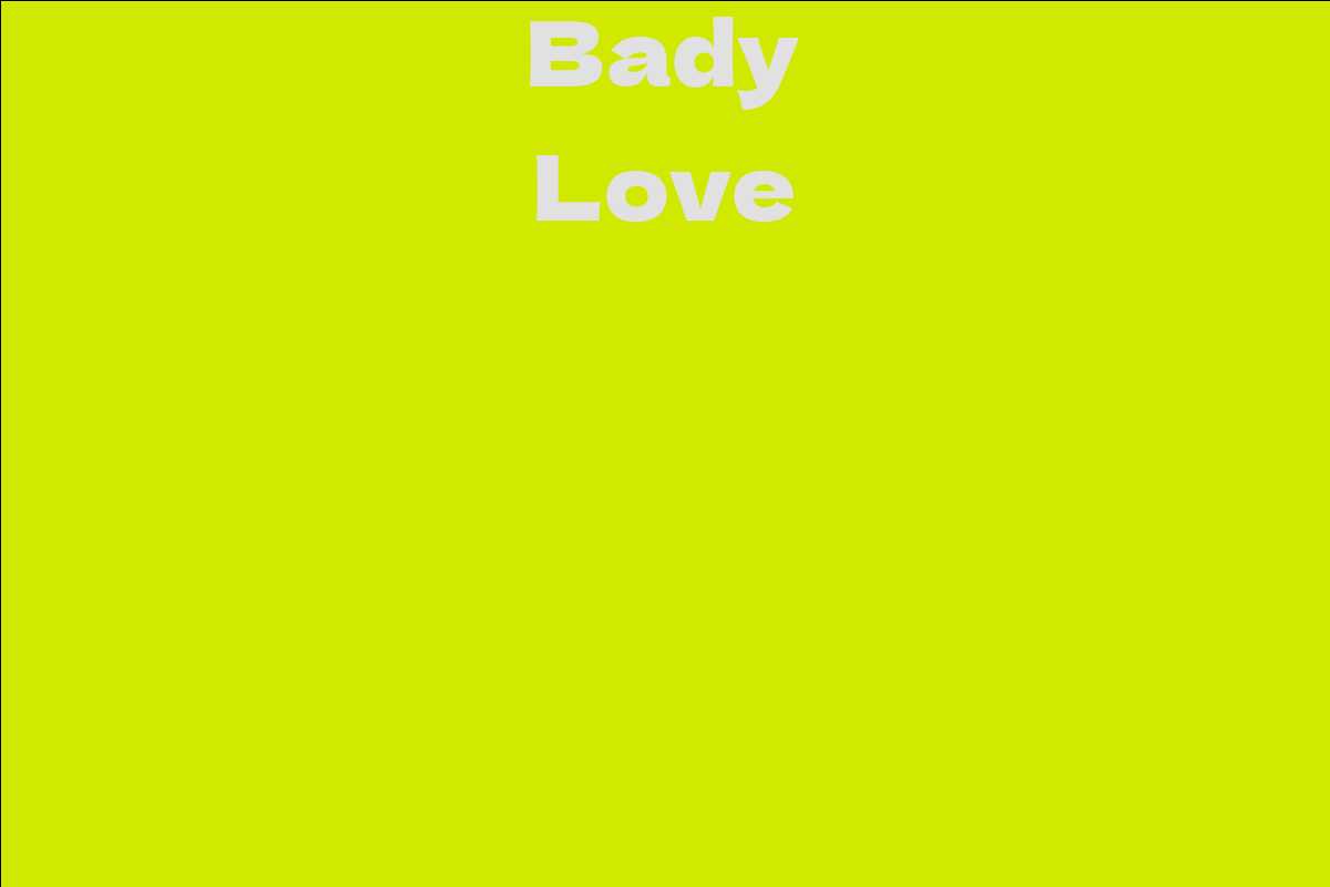 Bady Love - Facts, Bio, Career, Net Worth | AidWiki