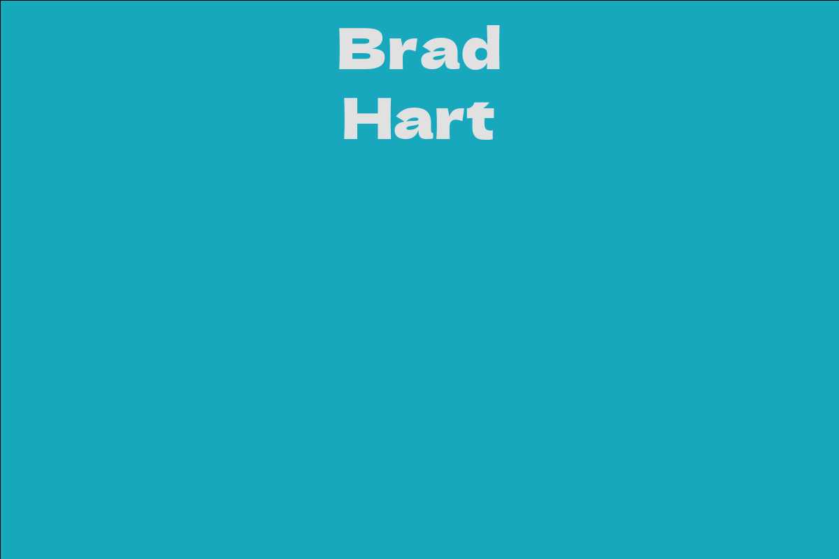 Brad Hart Facts, Bio, Career, Net Worth AidWiki