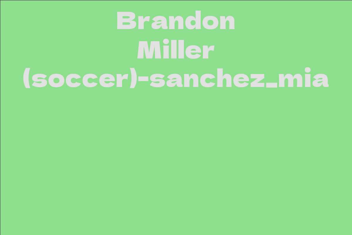 Brandon Miller (soccer)-sanchez_mia