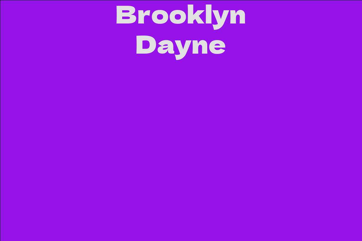 Brooklyn Dayne - Facts, Bio, Career, Net Worth | AidWiki