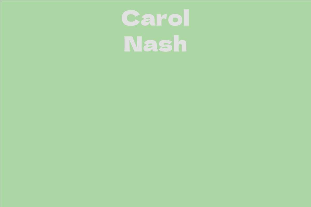 Carol Nash - Facts, Bio, Career, Net Worth | AidWiki