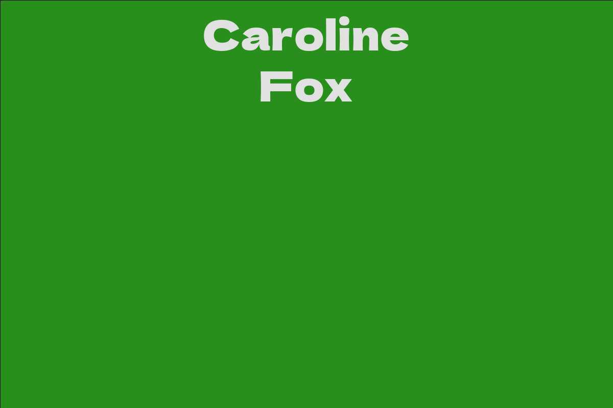Caroline Fox