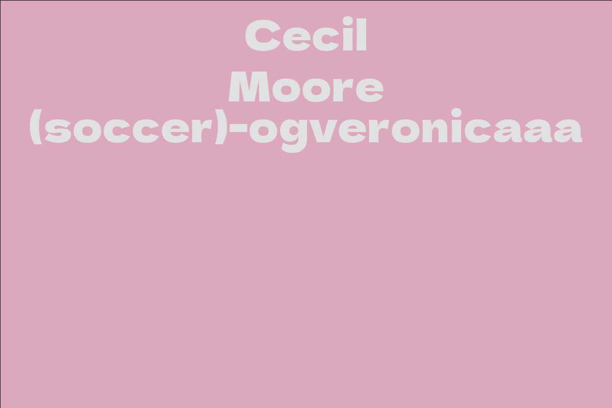 Cecil Moore (soccer)-ogveronicaaa