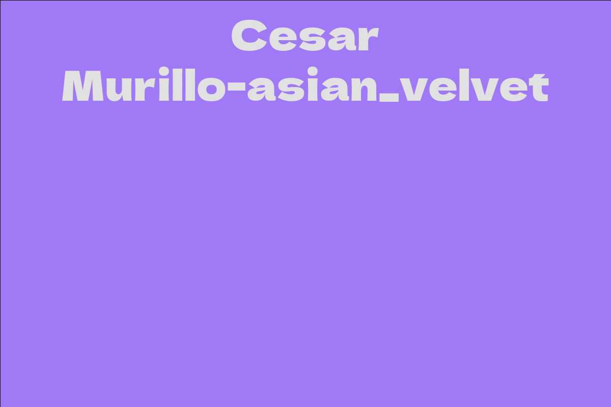 Cesar Murillo-asian_velvet