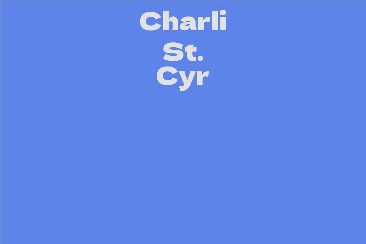 Charli St. Cyr Facts, Bio, Career, Net Worth AidWiki