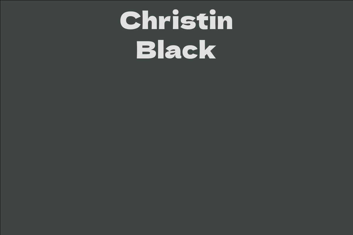 Christin Black Facts, Bio, Career, Net Worth AidWiki