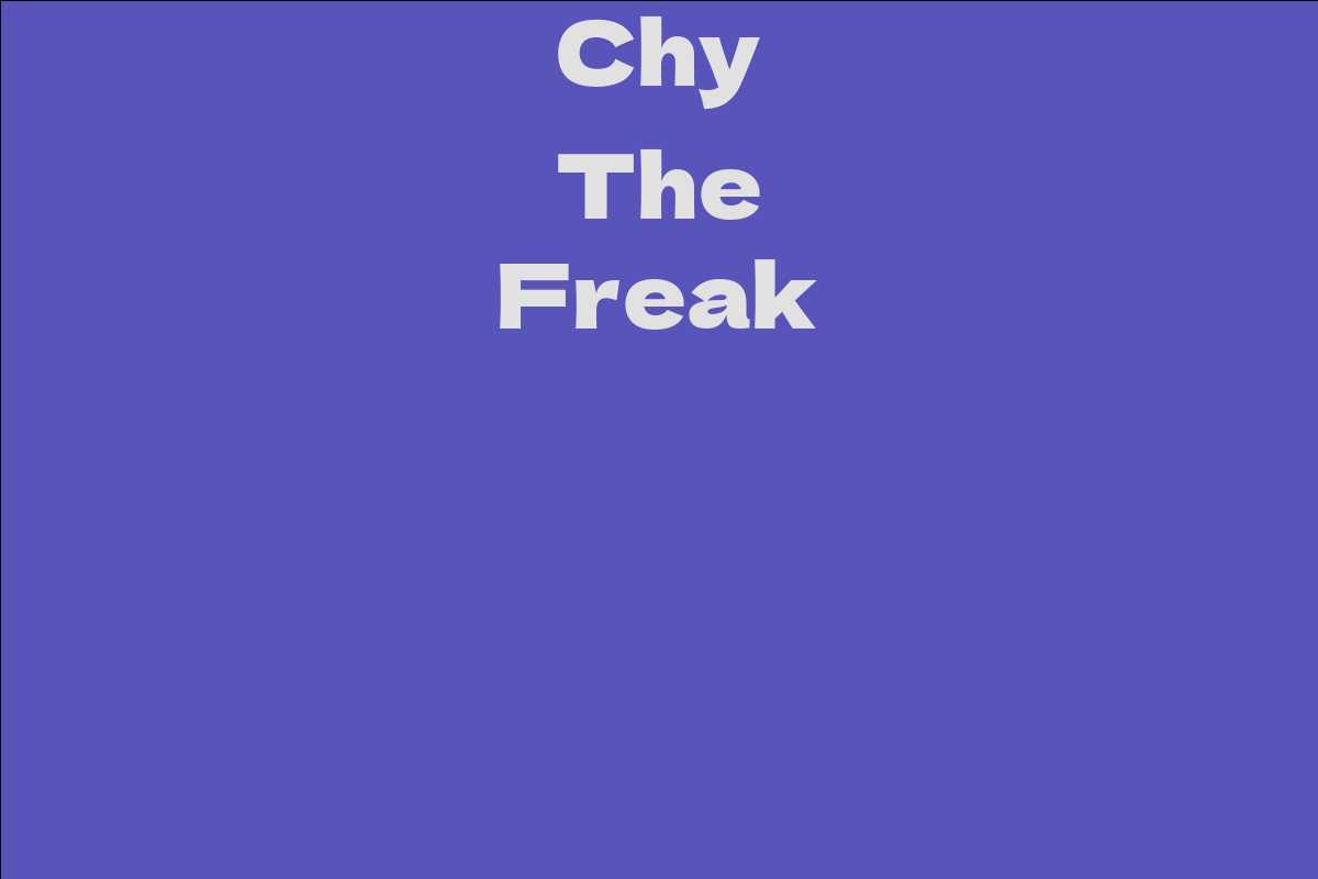 Chy The Freak