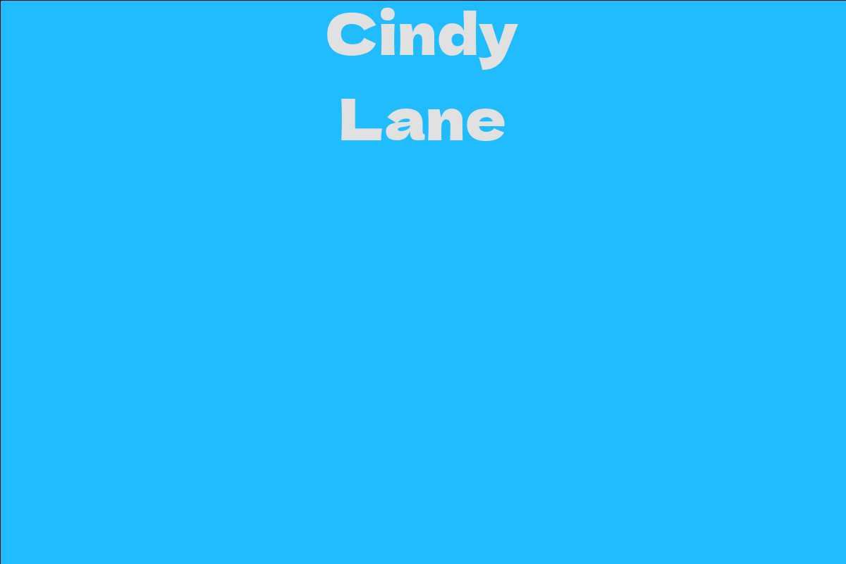 Cindy Lane Facts, Bio, Career, Net Worth AidWiki