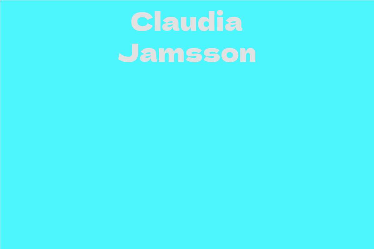 Claudia Jamsson Facts Bio Career Net Worth Aidwiki