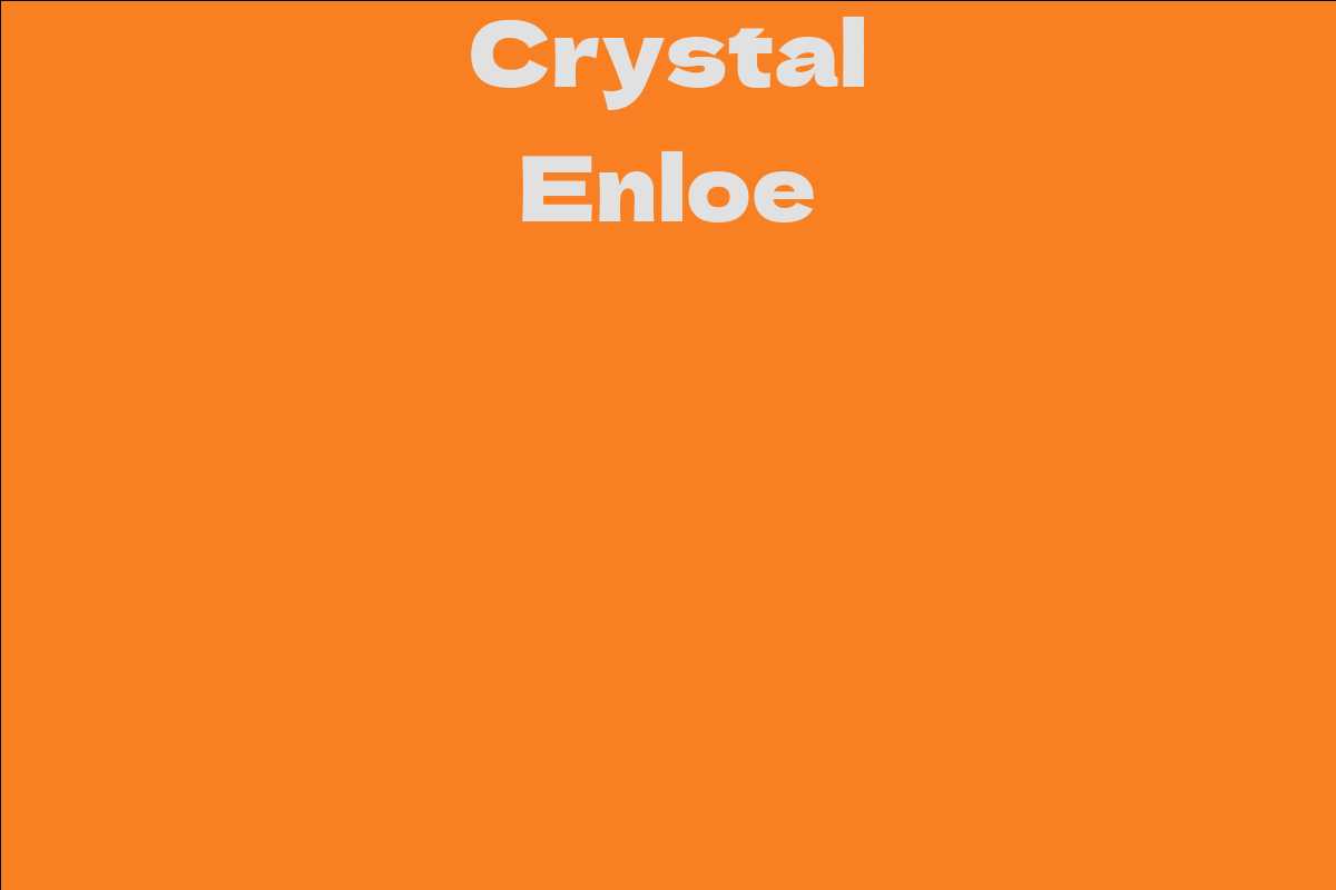 Crystal Enloe - Facts, Bio, Career, Net Worth | AidWiki
