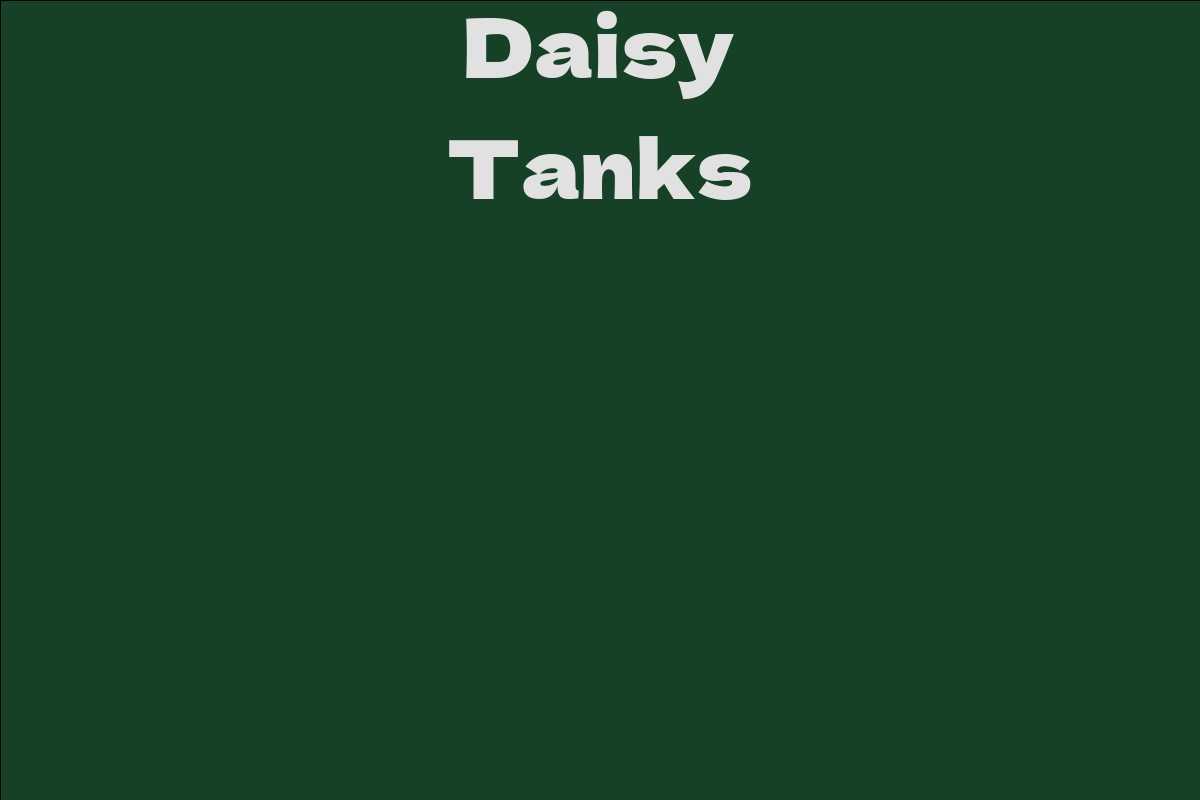 Daisy Tanks