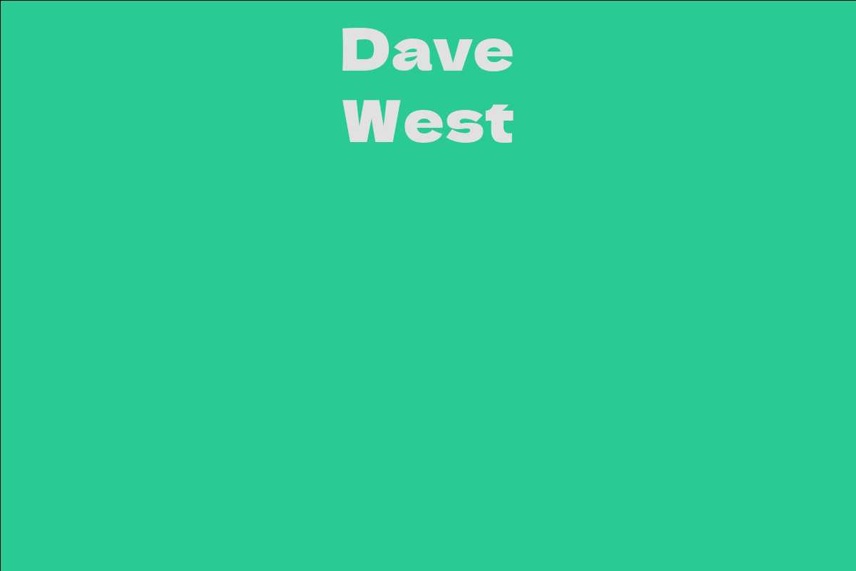 Dave West - Facts, Bio, Career, Net Worth | AidWiki