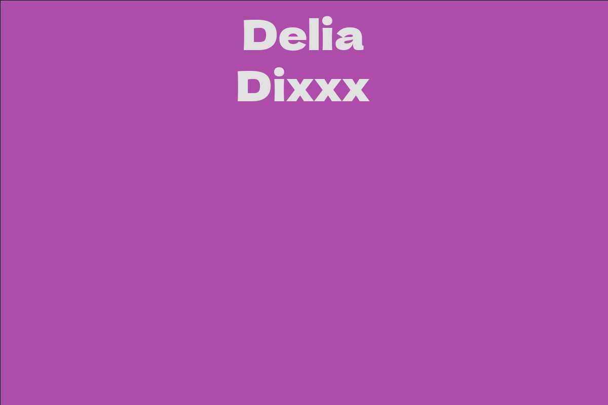 Delia Dixxx