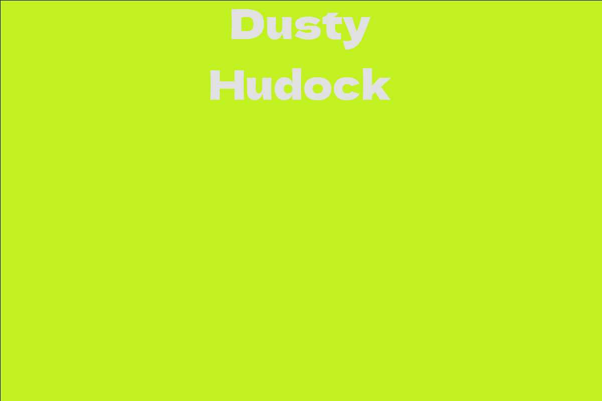 Dusty Hudock Facts Bio Career Net Worth AidWiki