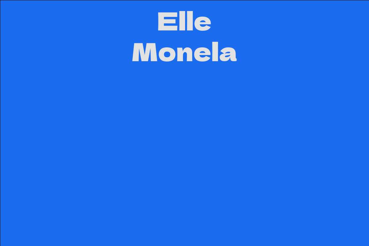 Elle Monela - Facts, Bio, Career, Net Worth | AidWiki