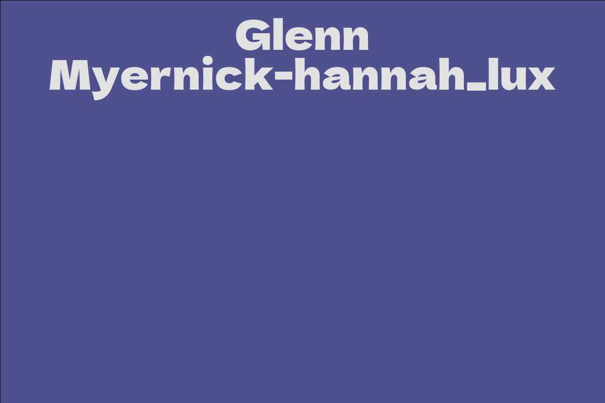 Glenn Myernick-hannah_lux
