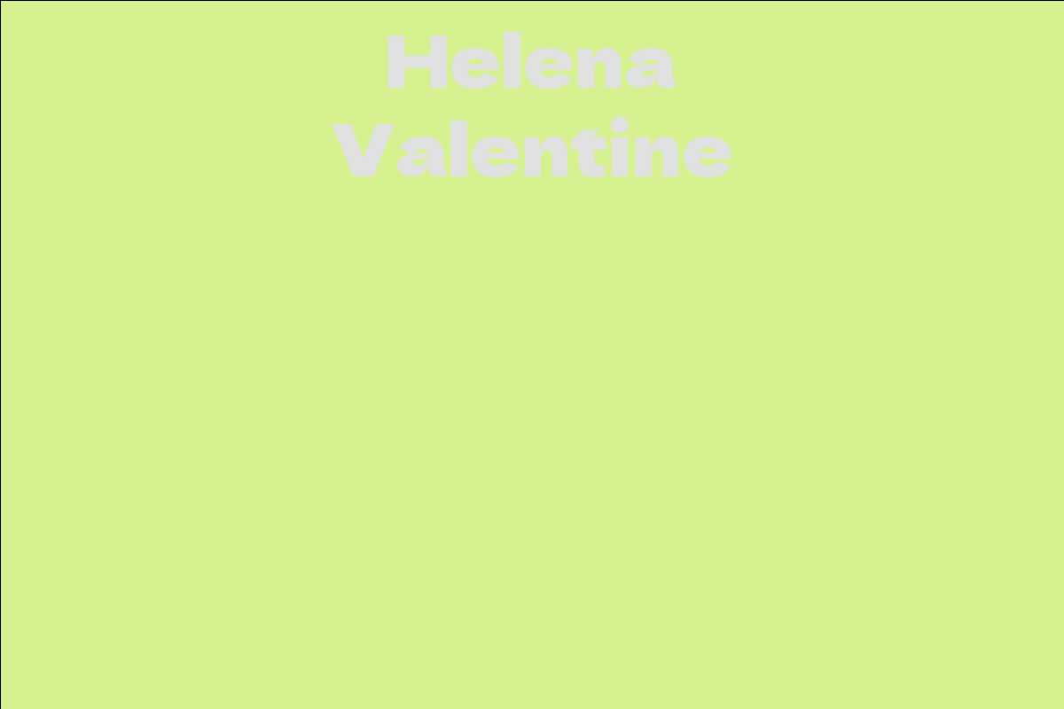 helena-valentine-facts-bio-career-net-worth-aidwiki