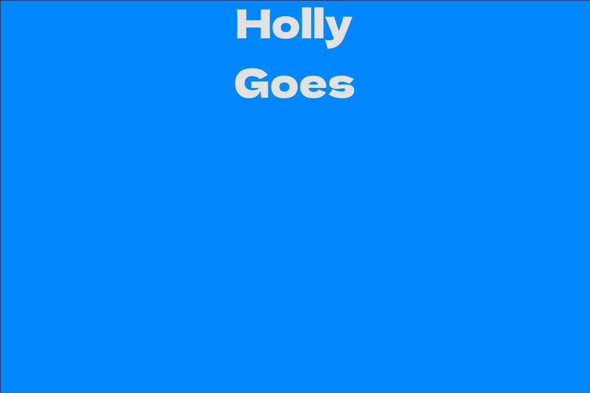 Holly Goes