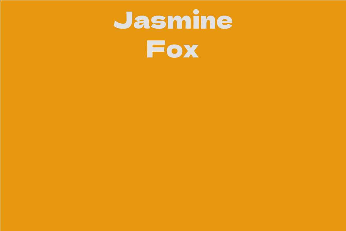 Jasmine Fox Facts, Bio, Career, Net Worth AidWiki