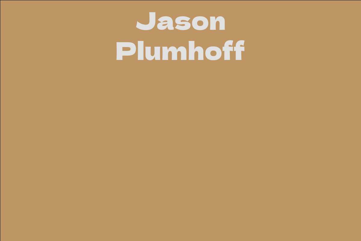 Jason Plumhoff Facts, Bio, Career, Net Worth AidWiki