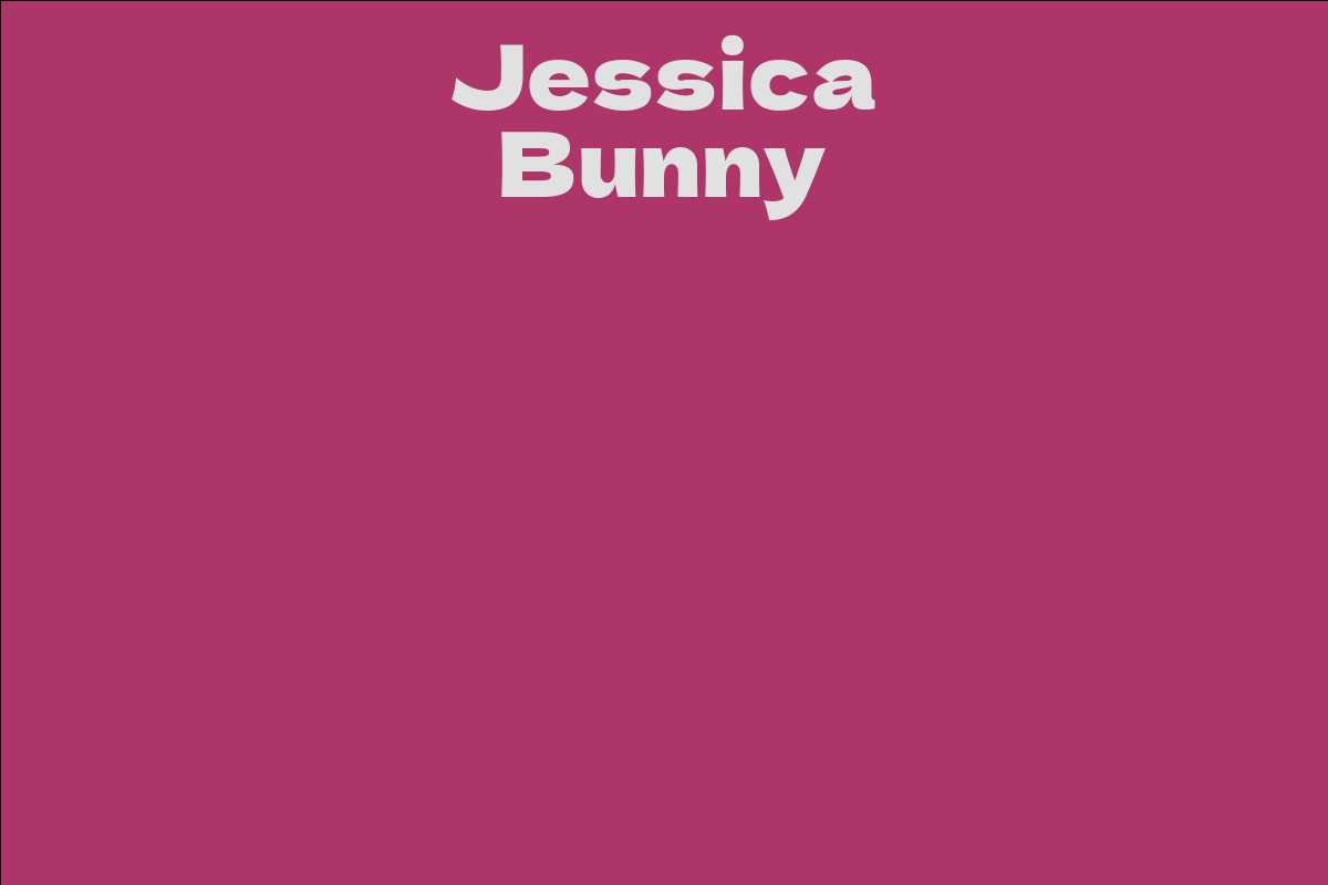 Jessica Bunny - Facts, Bio, Career, Net Worth | AidWiki