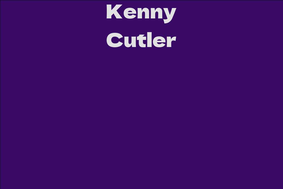 Kenny Cutler - Facts, Bio, Career, Net Worth | AidWiki