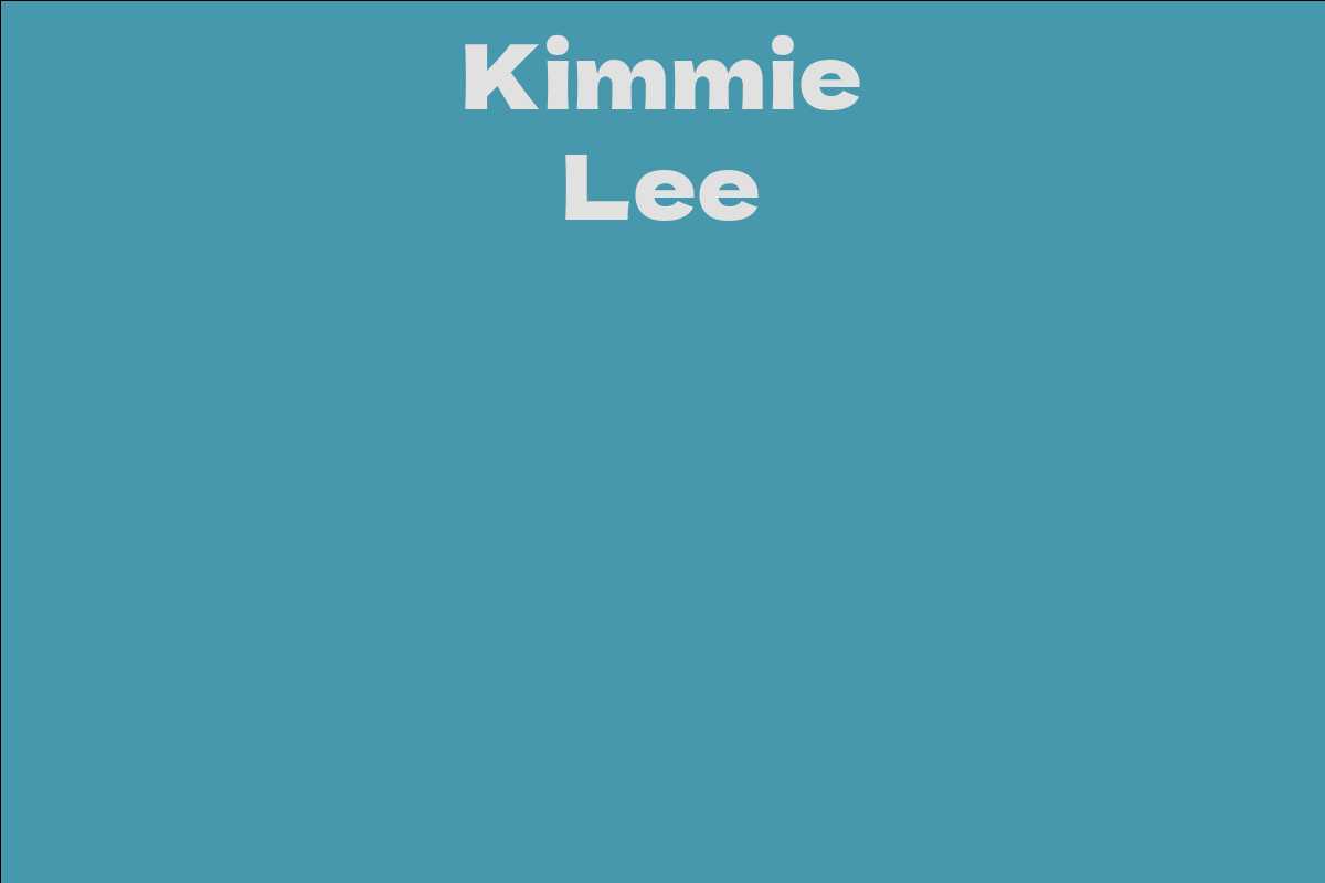 Kimmie Lee - Facts, Bio, Career, Net Worth | AidWiki