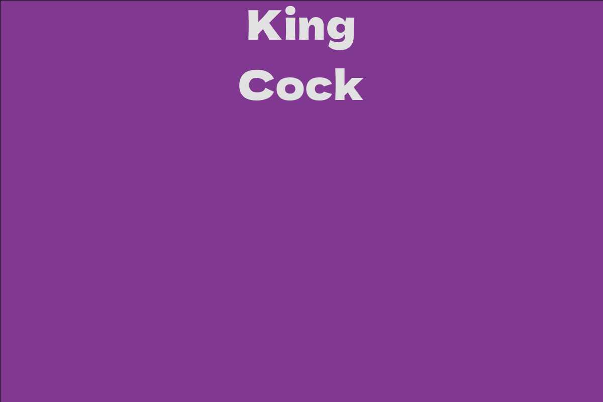 King Cock - Facts, Bio, Career, Net Worth | AidWiki