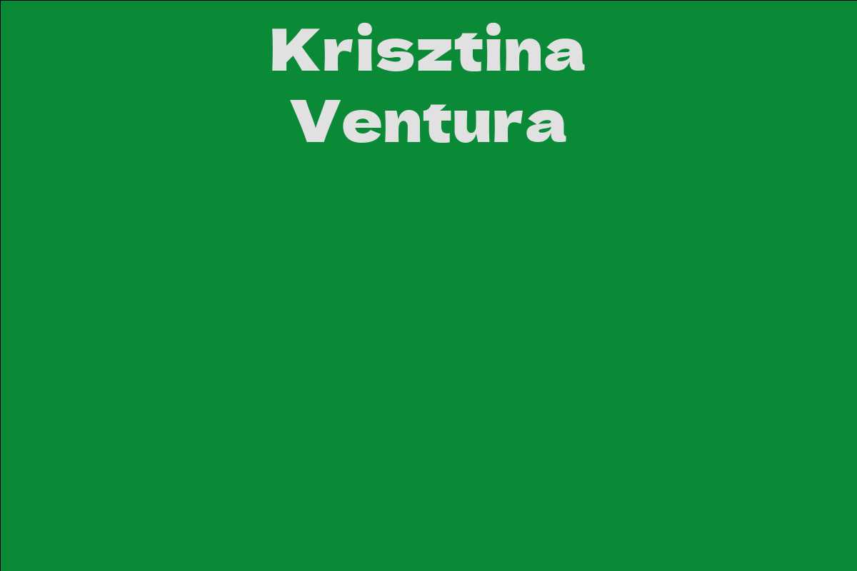 Krisztina Ventura - Facts, Bio, Career, Net Worth | AidWiki