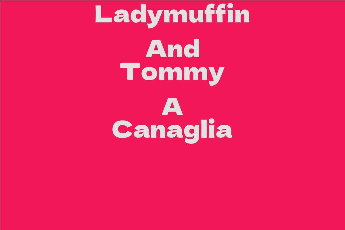 Ladymuffin And Tommy A Canaglia