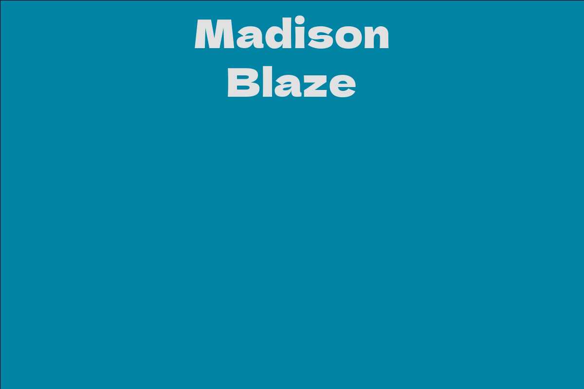 Madison Blaze Facts, Bio, Career, Net Worth AidWiki