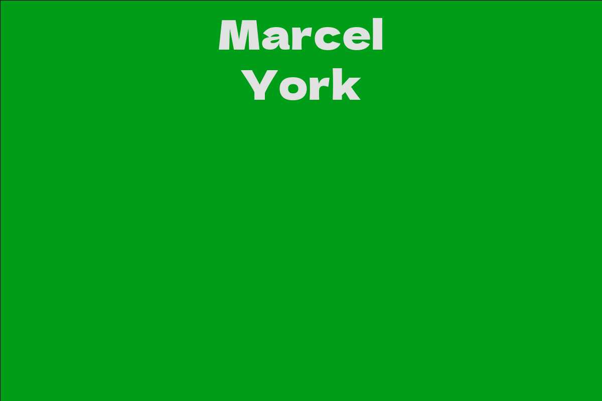 Marcel York - Facts, Bio, Career, Net Worth | AidWiki