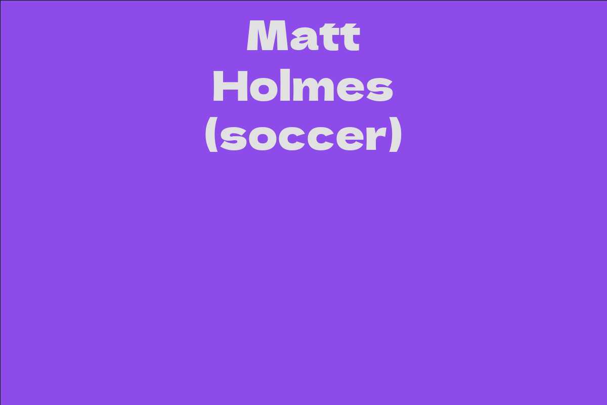 Matt Holmes (soccer)