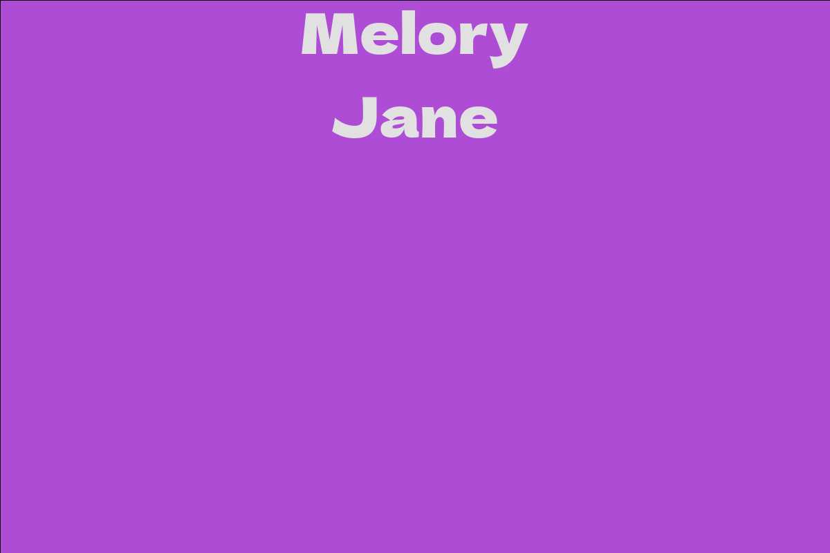 Melory Jane Facts Bio Career Net Worth Aidwiki 4303