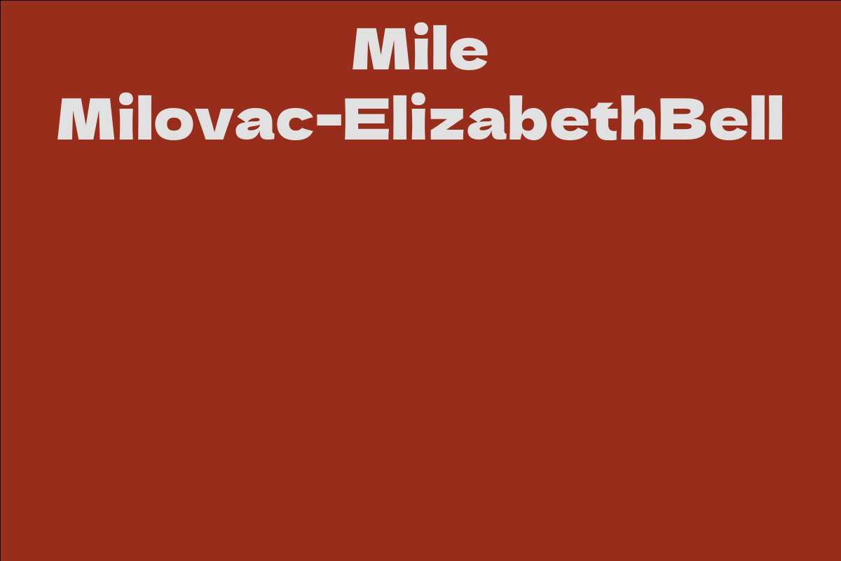 Mile Milovac-ElizabethBell