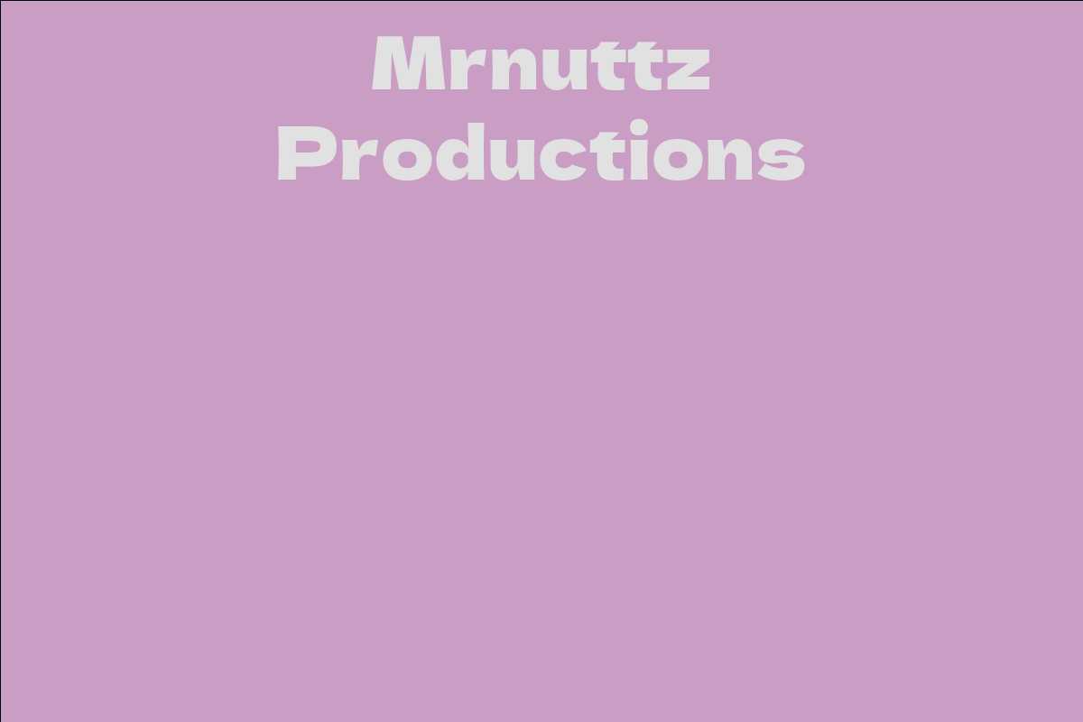 Mrnuttz Productions - Facts, Bio, Career, Net Worth | AidWiki