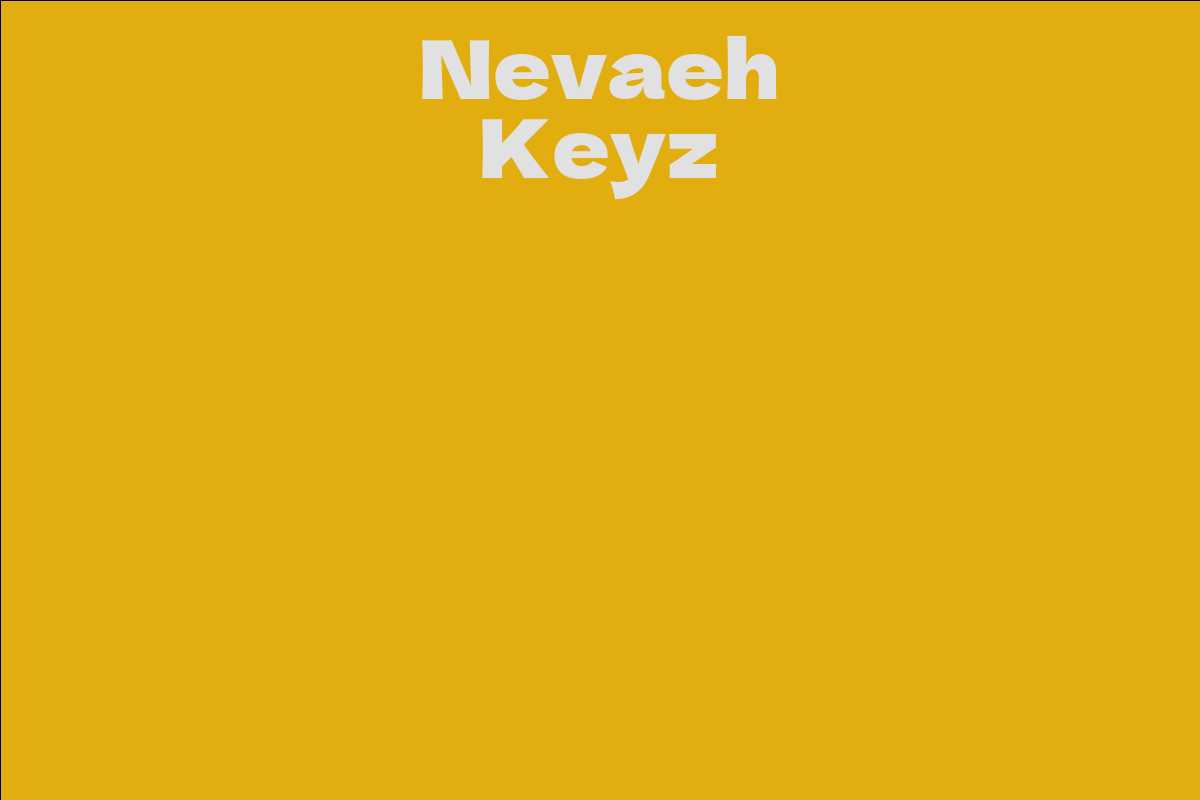 Nevaeh Keyz - Facts, Bio, Career, Net Worth | AidWiki