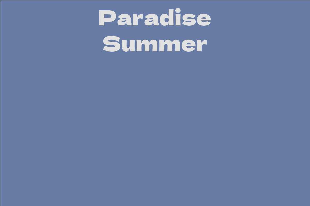 Paradise Summer Facts, Bio, Career, Net Worth AidWiki