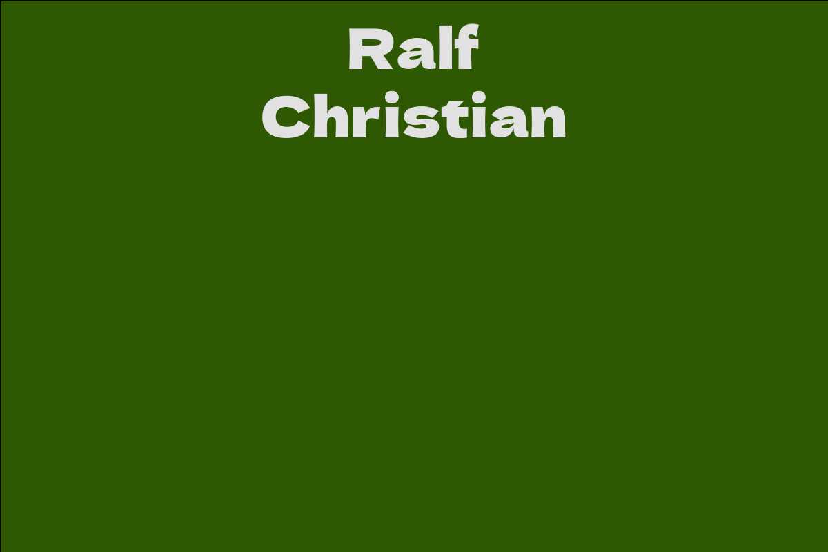 Ralf Christian - Facts, Bio, Career, Net Worth | AidWiki