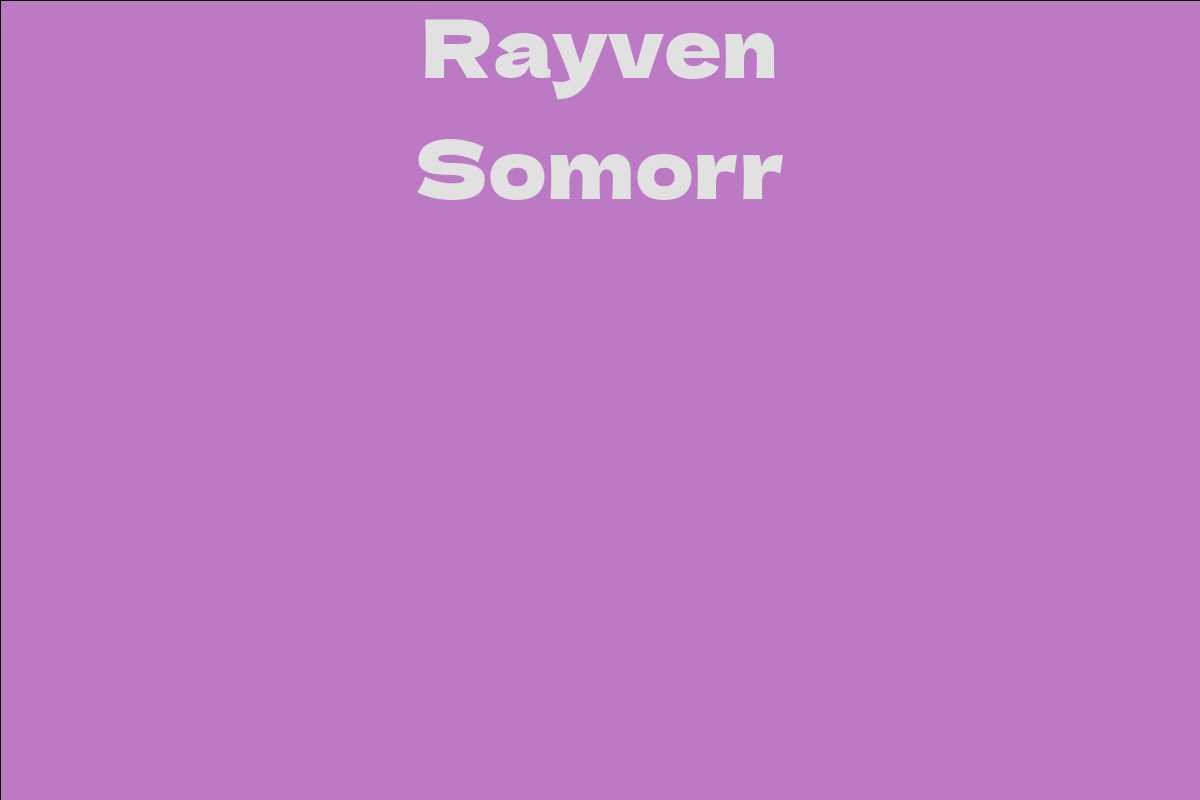 Rayven Somorr - Facts, Bio, Career, Net Worth | AidWiki
